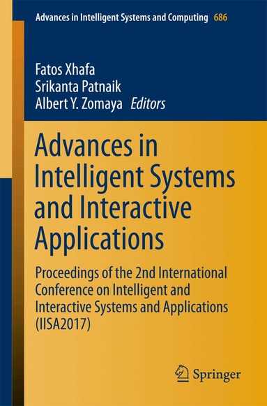Fatos Xhafa, Srikanta Patnaik, Albert Y. Zomaya - Advances in Intelligent Systems and Interactive Applications, Häftad