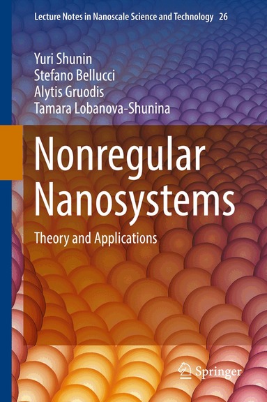 Yuri Shunin, Stefano Bellucci, Alytis Gruodis, Tamara Lobanova-Shunina - Nonregular Nanosystems, Inbunden
