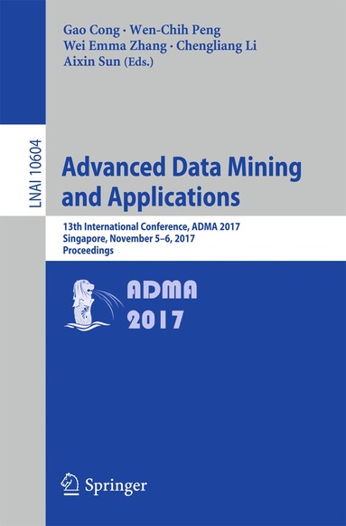 Gao Cong, Wen-Chih Peng, Wei Emma Zhang, Chengliang Li, Aixin Sun - Advanced Data Mining and Applications, Häftad