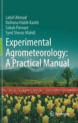 Experimental Agrometeorology: A Practical Manual 1