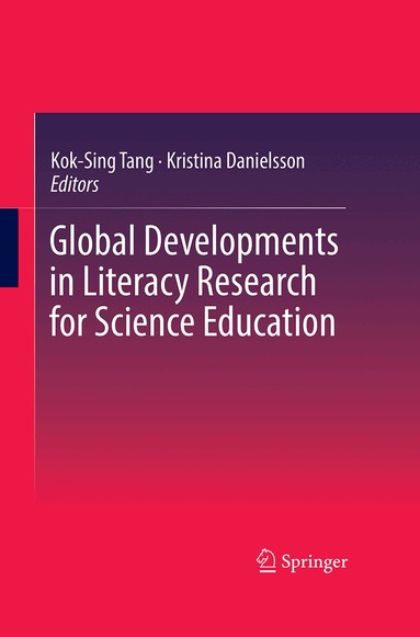 Kok-Sing Tang, Kristina Danielsson - Global Developments in Literacy Research for Science Education, Inbunden