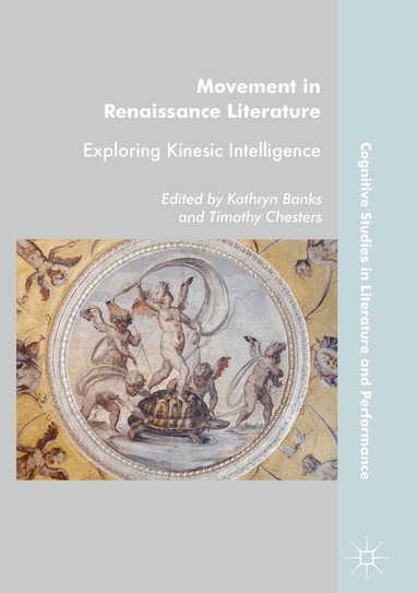 Kathryn Banks, Timothy Chesters - Movement in Renaissance Literature, Inbunden