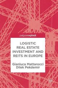 bokomslag Logistic Real Estate Investment and REITs in Europe