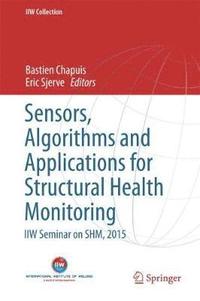 bokomslag Sensors, Algorithms and Applications for Structural Health Monitoring