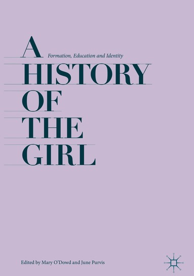 Mary O'Dowd, June Purvis - History of the Girl, Inbunden