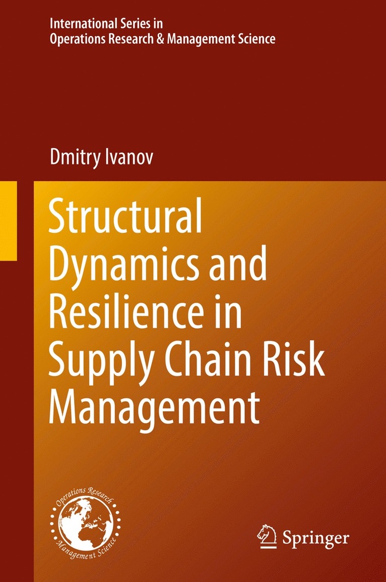 Dmitry Ivanov - Structural Dynamics and Resilience in Supply Chain Risk Management, Inbunden