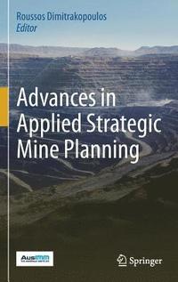 bokomslag Advances in Applied Strategic Mine Planning