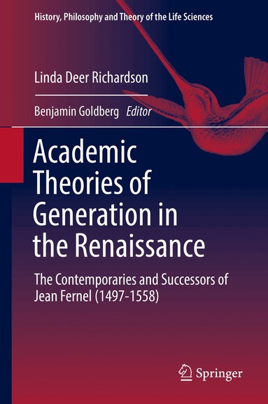 Linda Deer Richardson, Benjamin Goldberg - Academic Theories of Generation in the Renaissance, Inbunden