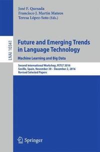 bokomslag Future and Emerging Trends in Language Technology. Machine Learning and Big Data