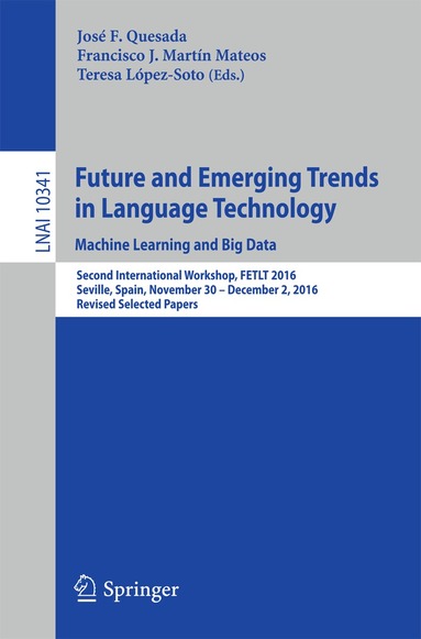 José F Quesada, Francisco-Jesús Martín Mateos, Teresa López Soto - Future and Emerging Trends in Language Technology. Machine Learning and Big Data, Häftad