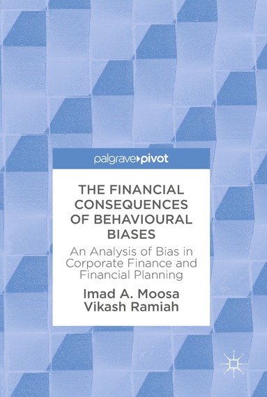 Imad A. Moosa, Vikash Ramiah - Financial Consequences of Behavioural Biases, Inbunden