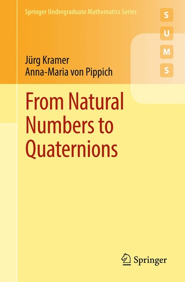 Jürg Kramer, Anna-Maria von Pippich - From Natural Numbers to Quaternions, Häftad