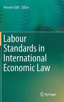 bokomslag Labour Standards in International Economic Law