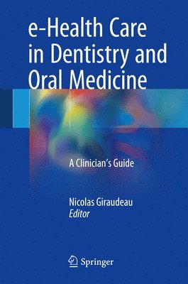e-Health Care in Dentistry and Oral Medicine 1