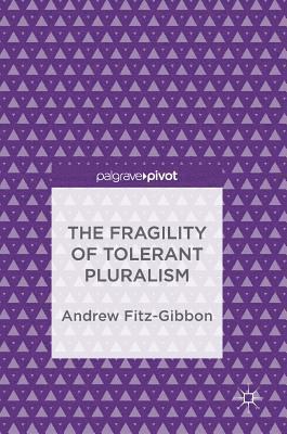 The Fragility of Tolerant Pluralism 1