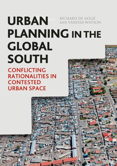 Richard de Satgé, Vanessa Watson - Urban Planning in the Global South, Inbunden