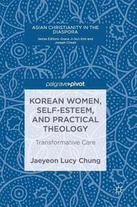 bokomslag Korean Women, Self-Esteem, and Practical Theology