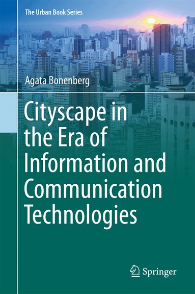 Agata Bonenberg - Cityscape in the Era of Information and Communication Technologies, Inbunden