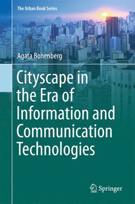 bokomslag Cityscape in the Era of Information and Communication Technologies