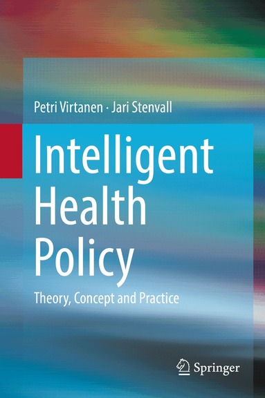 Petri Virtanen, Jari Stenvall - Intelligent Health Policy, Inbunden