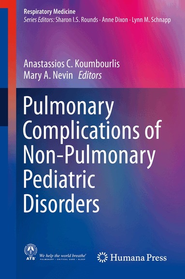 Anastassios C. Koumbourlis, Mary A. Nevin - Pulmonary Complications of Non-Pulmonary Pediatric Disorders, Inbunden