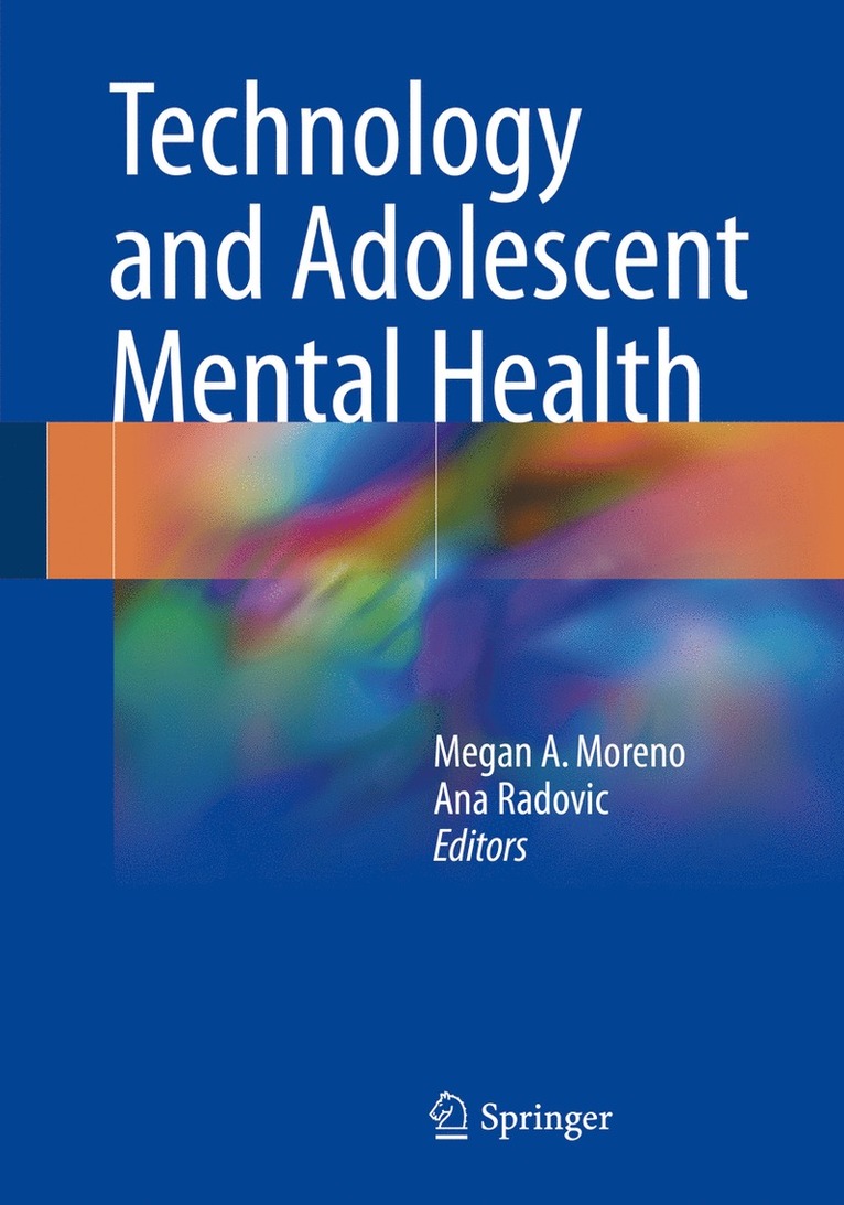 Megan A. Moreno, Ana Radovic - Technology and Adolescent Mental Health, Häftad