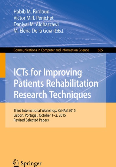 Habib M. Fardoun, Victor M. R. Penichet, Daniyal M. Alghazzawi, M. Elena De la Guia - ICTs for Improving Patients Rehabilitation Research Techniques, Häftad