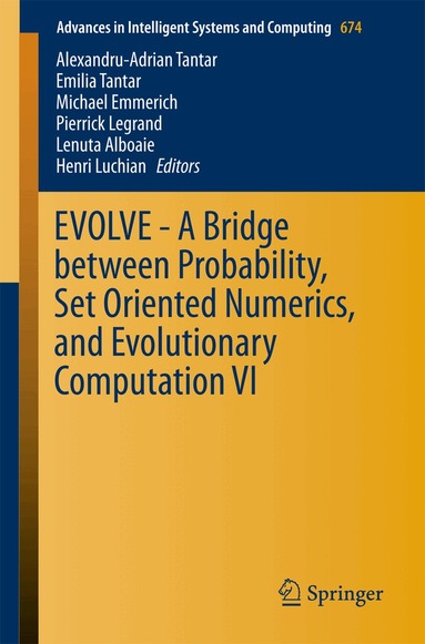 Alexandru-Adrian Tantar, Emilia Tantar, Michael Emmerich, Pierrick Legrand, Lenuta Alboaie, Henri Luchian - EVOLVE - A Bridge between Probability, Set Oriented Numerics, and Evolutionary Computation VI, Häftad