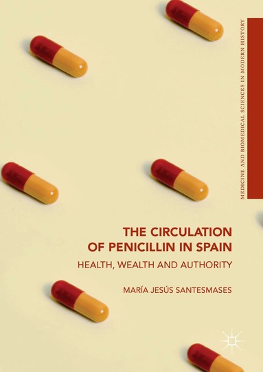 María Jesús Santesmases - Circulation of Penicillin in Spain, Inbunden