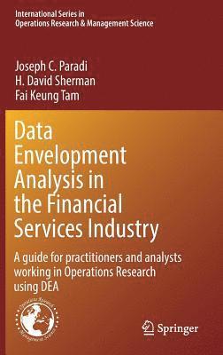 Data Envelopment Analysis in the Financial Services Industry 1