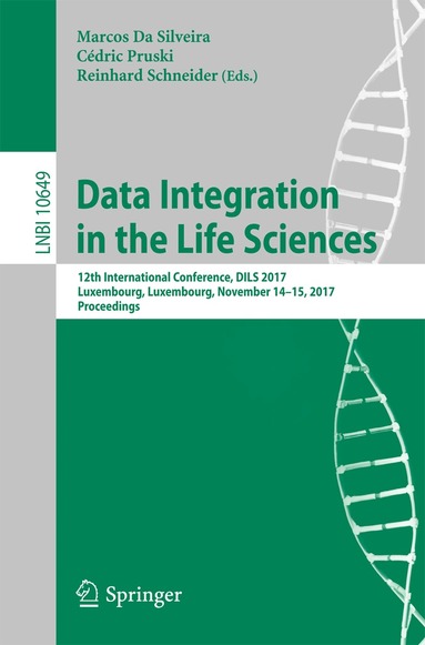 Marcos Da Silveira, Cédric Pruski, Reinhard Schneider - Data Integration in the Life Sciences, Häftad