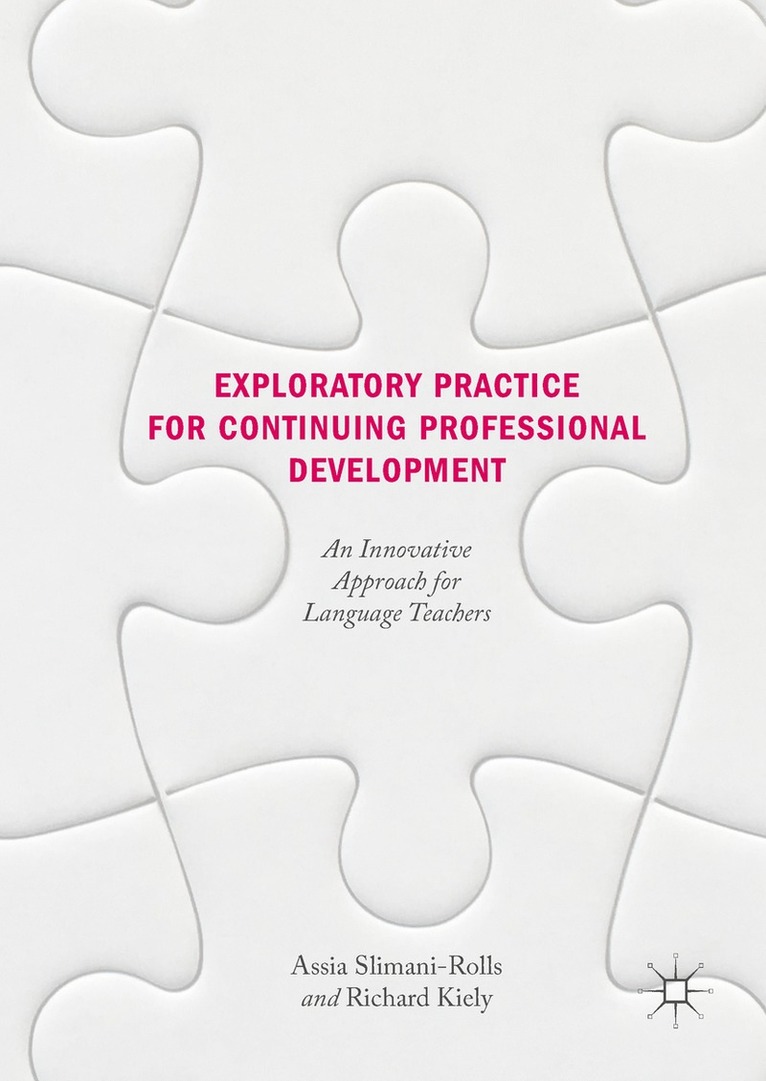 Assia Slimani-Rolls, Richard Kiely - Exploratory Practice for Continuing Professional Development, Inbunden