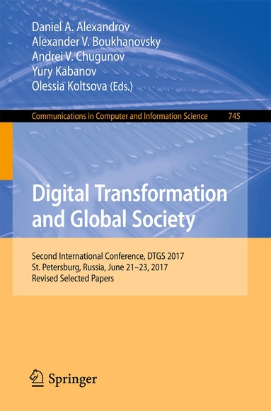 Daniel A. Alexandrov, Alexander V. Boukhanovsky, Andrei V. Chugunov, Yury Kabanov, Olessia Koltsova - Digital Transformation and Global Society, Häftad