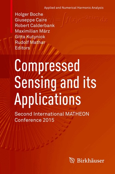 Holger Boche, Giuseppe Caire, Robert Calderbank, Maximilian März, Gitta Kutyniok, Rudolf Mathar - Compressed Sensing and its Applications, Inbunden