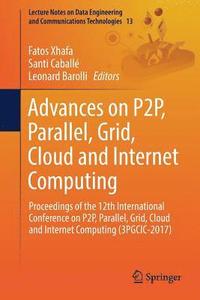 bokomslag Advances on P2P, Parallel, Grid, Cloud and Internet Computing