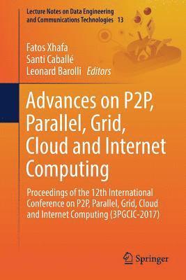 Advances on P2P, Parallel, Grid, Cloud and Internet Computing 1