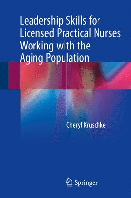 bokomslag Leadership Skills for Licensed Practical Nurses Working with the Aging Population