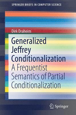 Generalized Jeffrey Conditionalization 1