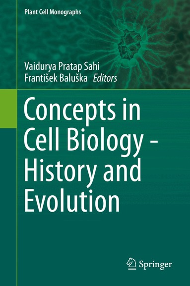 Vaidurya Pratap Sahi, František Baluška - Concepts in Cell Biology - History and Evolution, Inbunden