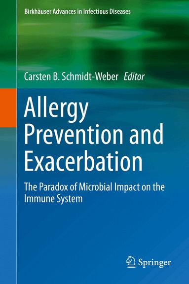 Carsten B. Schmidt-Weber - Allergy Prevention and Exacerbation, Inbunden