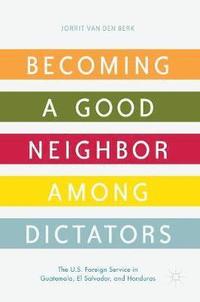 bokomslag Becoming a Good Neighbor among Dictators