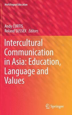 bokomslag Intercultural Communication in Asia: Education, Language and Values