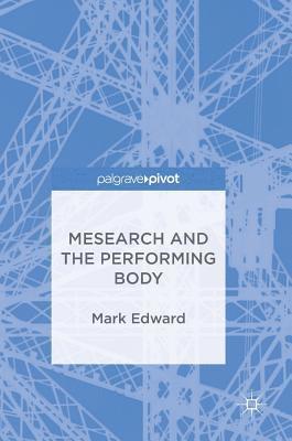 Mesearch and the Performing Body 1