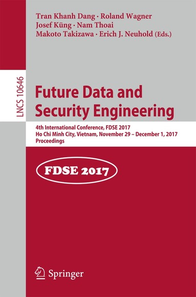 Tran Khanh Dang, Roland Wagner, Josef Küng, Nam Thoai, Makoto Takizawa, Erich J. Neuhold - Future Data and Security Engineering, Häftad