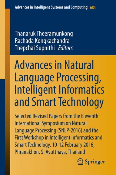 Thanaruk Theeramunkong, Rachada Kongkachandra, Thepchai Supnithi - Advances in Natural Language Processing, Intelligent Informatics and Smart Technology, Inbunden