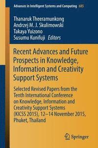 bokomslag Recent Advances and Future Prospects in Knowledge, Information and Creativity Support Systems