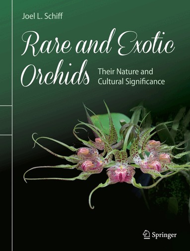 Joel L. Schiff - Rare and Exotic Orchids, Inbunden