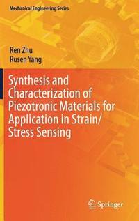 bokomslag Synthesis and Characterization of Piezotronic Materials for Application in Strain/Stress Sensing