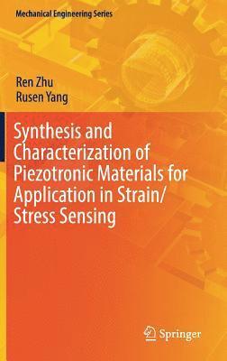 Synthesis and Characterization of Piezotronic Materials for Application in Strain/Stress Sensing 1