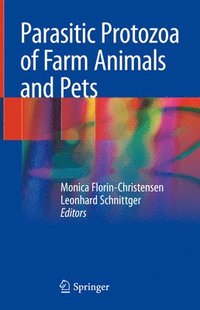 bokomslag Parasitic Protozoa of Farm Animals and Pets